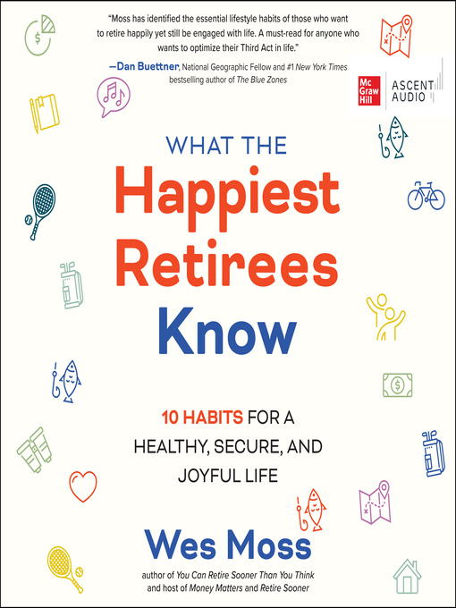 Title details for What the Happiest Retirees Know by Wes Moss - Wait list